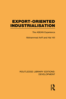 Export-Oriented Industrialisation: The ASEAN Experience 0415593700 Book Cover