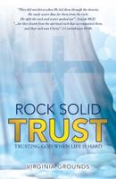 Rock Solid Trust: Trusting God When Life Is Hard 1973627523 Book Cover