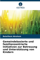 Gemeindebasierte und familienzentrierte Initiativen zur Betreuung und Unterstützung von Kindern (German Edition) 6207170970 Book Cover