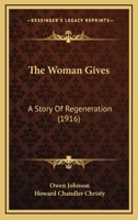 The Woman Gives: A Story of Regeneration 0526364432 Book Cover