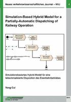 Neues verkehrswissenschaftliches Journal NVJ - Ausgabe 4: Simulantion-Based Hybrid Model for a Partially-Automatic Dispatching of Railway Operation 383917595X Book Cover