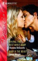 Having the Best Man's Baby / Baby and the Beast (Silhouette Desire) 0373602073 Book Cover
