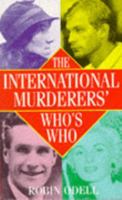 The International Murderers' Who's Who 0747247900 Book Cover