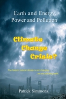 Earth and Energy, Power and Pollution: Climate Change Crisis? 197725862X Book Cover