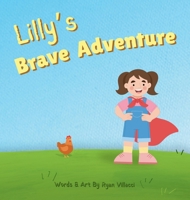 Lilly's Brave Adventure B0F2XGV4YZ Book Cover
