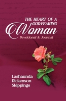 The Heart of a God-Fearing Woman Devotional and Journal B0CFGG36WS Book Cover