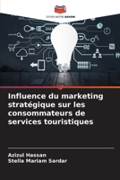 Influence du marketing stratégique sur les consommateurs de services touristiques (French Edition) 6208258642 Book Cover