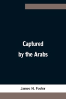 Captured By The Arabs 9354753892 Book Cover