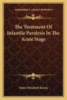 The Treatment Of Infantile Paralysis In The Acute Stage 1164113674 Book Cover