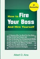 How to Fire Your Boss and Hire Yourself 1719361908 Book Cover