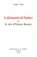 Le Dictionnaire de Flaubert: Ou Le Rire d'Emma Bovary 2707803537 Book Cover