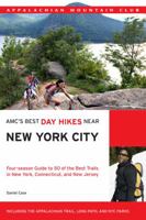 AMC's Best Day Hikes Near New York City: Four-season Guide to 50 of the Best Trails in New York, Connecticut, and New Jersey 193402838X Book Cover