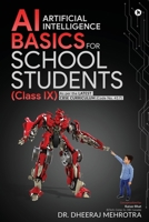 AI - Artificial Intelligence Basics For School Students (Class IX): As per the latest CBSE curriculum (Code No. 417) 1648699596 Book Cover