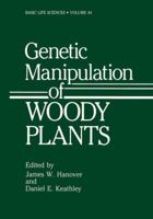 Genetic Manipulation of Woody Plants 146128922X Book Cover