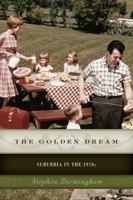 The golden dream: Suburbia in the seventies 0060103345 Book Cover