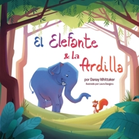 El Elefante & la Ardilla 1088240062 Book Cover