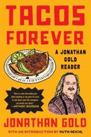 Tacos Forever: A Jonathan Gold Reader 0062399675 Book Cover