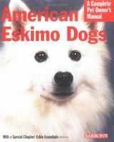 American Eskimo Dogs (Complete Pet Owner's Manual) 0764128612 Book Cover