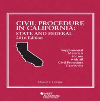 Civil Procedure in California: State and Federal 2016 Edition (American Casebook Series) 1634606078 Book Cover