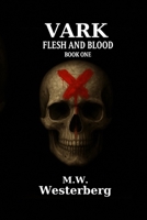 Vark: Flesh and Blood B0FTWSNWNR Book Cover