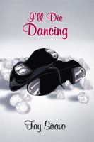 I'll Die Dancing 1480939005 Book Cover