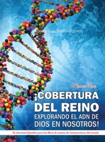 ¡Cobertura del Reino Explorando El Adn de Dios En Nosotros!: Un devocional familiar para los libros de cuentos de Conversaciones del arcoiris 1637926510 Book Cover