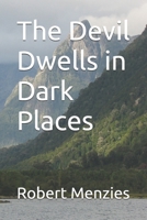 The Devil Dwells in Dark Places B089266WCP Book Cover