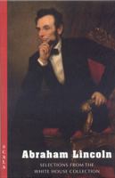 Abraham Lincoln: Selections from the White House Collection 1857595440 Book Cover
