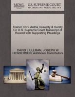 Trainor Co v. Aetna Casualty & Surety Co U.S. Supreme Court Transcript of Record with Supporting Pleadings 1270233270 Book Cover