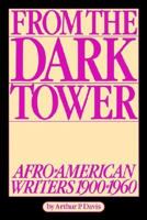 From the Dark Tower: Afro-American Writers 1900 to 1960 0882580043 Book Cover
