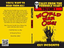 Tales from the Terrible Scary Volume 1 : World War OMG! 1629550841 Book Cover