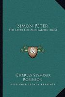 Simon Peter: His Later Life And Labors 1164921800 Book Cover