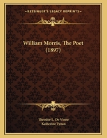 William Morris, The Poet 1166396932 Book Cover