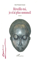 Réveille-Toi, Je n'Ai Plus Sommeil 2738475914 Book Cover