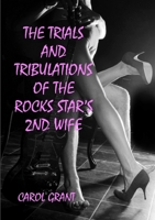 The Trials and Tribulations of the Rocks Stars 2nd Wife 0244423601 Book Cover
