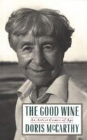 The Good Wine: An Artist Comes of Age 0921912218 Book Cover