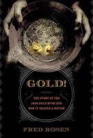 Gold!: The Story of the 1848 Gold Rush and How It Shaped a Nation 1560259612 Book Cover