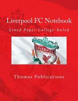 Liverpool FC Notebook: Lined Paper College-Ruled 1719434255 Book Cover