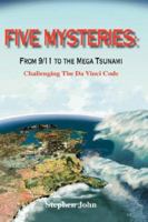 Five Mysteries: From 9/11 to the Mega Tsunami - Challenging the Da Vinci Code 1412085136 Book Cover