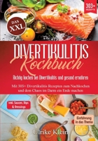 Das XXL Divertikulitis Kochbuch - Richtig kochen bei Divertikulitis und gesund ernähren: Mit 303+ Divertikulitis Rezepten zum Nachkochen und dem Chaos im Darm ein Ende machen (German Edition) 3384307038 Book Cover