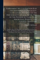 Supplement No. 1 to Edition B of the MacDonald Genealogy. Containing Records of the Descendants of Jesse Peter, One of the Pioneer Settlers Near ... Remarks on the Early History of the Peter... 1015069355 Book Cover