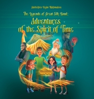 The Legends of Great Silk Road: Adventures of the Spirit of Time 191335685X Book Cover