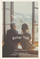 Tag für Tag ein guter Tag: Ein Zen-Lesebuch (German Edition) 9916931305 Book Cover