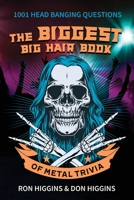 The Biggest Big Hair Book of Metal Trivia B0BN9J5DGL Book Cover