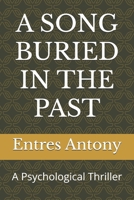 A SONG BURIED IN THE PAST: A Psychological Thriller B0FSYCN171 Book Cover