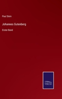 Johannes Gutenberg: Erster Band 3743628708 Book Cover
