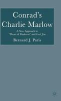 Conrad's Charlie Marlow: A New Approach to "Heart of Darkness" and Lord Jim 134953157X Book Cover