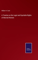 A Treatise on the Legal and Equitable Rights of Married Women 3375055447 Book Cover