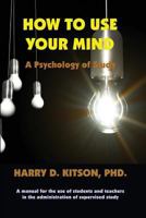 How to Use Your Mind: A Psychology of Study 1977531369 Book Cover