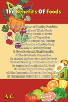 The Benefits OF Foods : Nutrition for better health ,Nutrition strategies for weight loss ,Plant-based nutrition for beginners B0DY4T6TK7 Book Cover